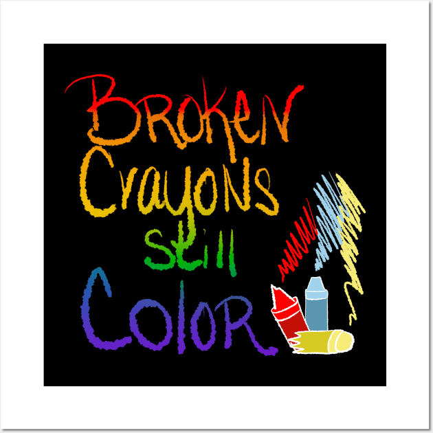 Broken Crayons Still Color inspirational rainbow Wall Art by MGuyerArt